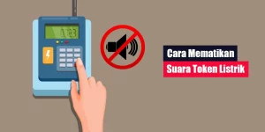 Cara Mematikan Suara Token Listrik