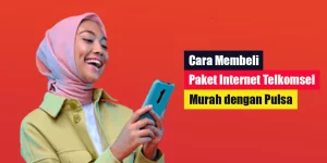 Cara Membeli Paket Internet Telkomsel Murah dengan Pulsa