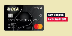 Cara Menutup Kartu Kredit BCA