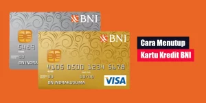 Cara Menutup Kartu Kredit BNI