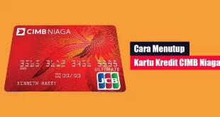 Cara Menutup Kartu Kredit CIMB Niaga