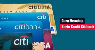 Cara Menutup Kartu Kredit Citibank