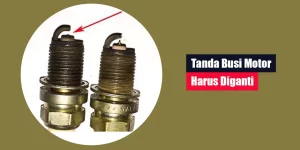 Tanda Busi Motor Harus Diganti