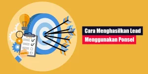 Cara Menghasilkan Lead Menggunakan Ponsel