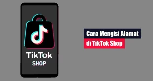 Cara Mengisi Alamat di TikTok Shop