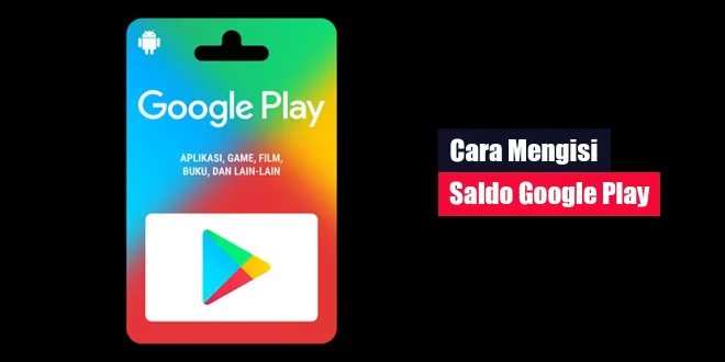 Cara Mengisi Saldo Google Play