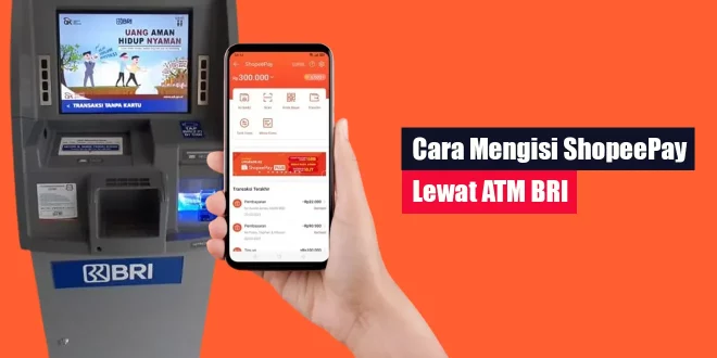 Cara Mengisi ShopeePay Lewat ATM BRI