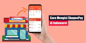 Cara Mengisi ShopeePay di Indomaret