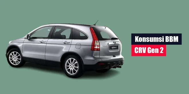 Konsumsi BBM CRV Gen 2