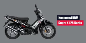 Konsumsi BBM Supra X 125 Karbu