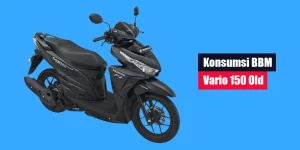 Konsumsi BBM Vario 150 Old