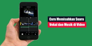 Cara Memisahkan Suara dan Musik di Video