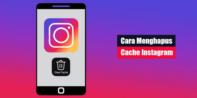 Cara Menghapus Cache Instagram