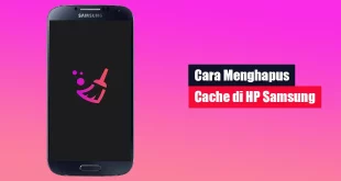 Cara Menghapus Cache di HP Samsung