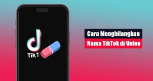 Cara Menghilangkan Nama TikTok di Video