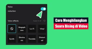 Cara Menghilangkan Suara Bising di Video