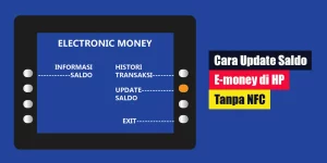 Cara Update Saldo E-money di HP Tanpa NFC