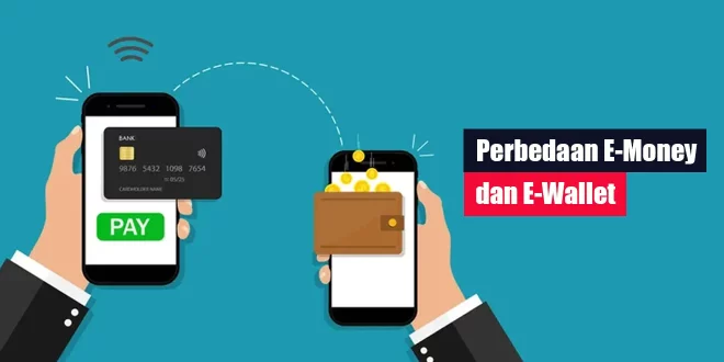 Perbedaan E-Money dan E-Wallet