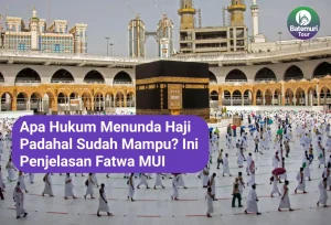 MUI Mengembalikan Prinsip Haji, Mereka Yang Mampu Bayar