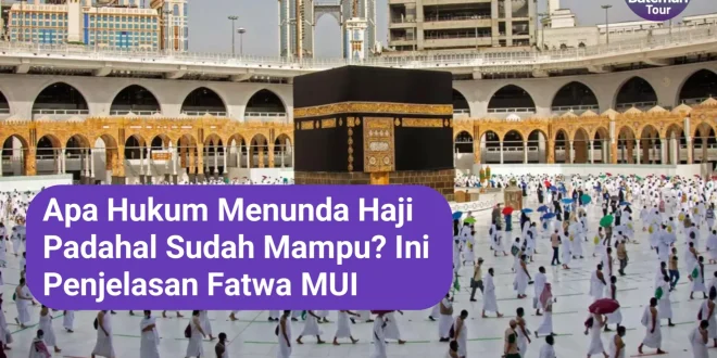 MUI Mengembalikan Prinsip Haji, Mereka Yang Mampu Bayar