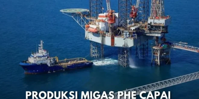 Pertamina Hulu Energi Produksi Migas Mencapai Rekor Baru