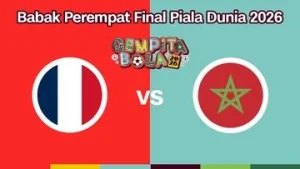 Prancis Hadapi Maroko di Perempat Final Piala Dunia 2026