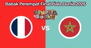 Prancis Hadapi Maroko di Perempat Final Piala Dunia 2026