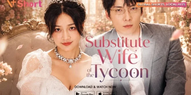 Substitute Wife of the Tycoon Tampil Exklusif di V Short Microdrama China yang Penuh Intrik