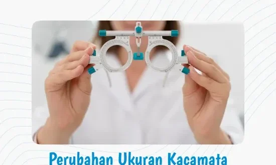 Mengapa Perubahan Ukuran Kacamata Bisa Jadi Tanda Penyakit Kornea?