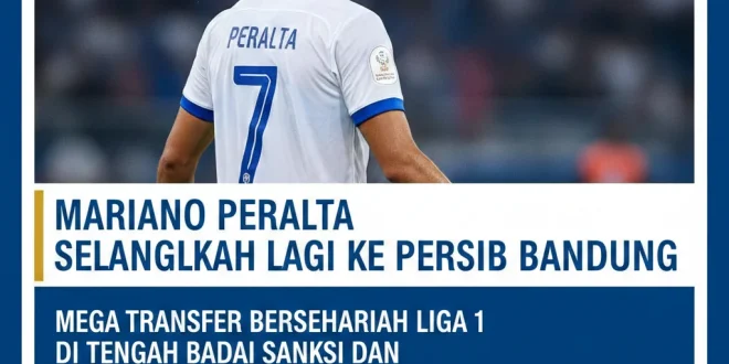 Persita Bikin Gebrakan, Eks Pemain Terbaik Persib Resmi Merapat! Mariano Peralta Debut di Piala Presiden 2026, Persib Mengalahkan Persija dengan Skor 2-0